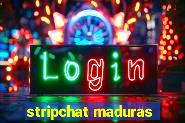 stripchat maduras